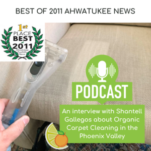 Ahwatukee Foothills News Podcast Barefoot Organic Carpet & Tile Cleaning
